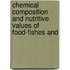 Chemical Composition and Nutritive Values of Food-Fishes and