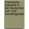 Chemische Industrie in Der Deutschen Zoll- Und Handelsgesetz by Gustav Müller