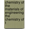 Chemistry of the Materials of Engineering the Chemistry of t door Onbekend