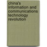 China's Information And Communications Technology Revolution door Xiaoling Zhang