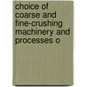 Choice of Coarse and Fine-Crushing Machinery and Processes o door Arthur George Charleton