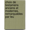 Choix de Testamens Anciens Et Modernes, Remarquables Par Leu door Gabriel Peignot
