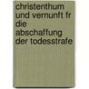 Christenthum Und Vernunft Fr Die Abschaffung Der Todesstrafe door Johann Christian August Grohmann
