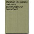 Christian Felix Weisse Und Seine Beziehungen Zur Deutschen L