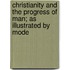 Christianity and the Progress of Man; As Illustrated by Mode