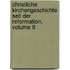 Christliche Kirchengeschichte Seit Der Reformation, Volume 9