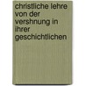 Christliche Lehre Von Der Vershnung in Ihrer Geschichtlichen door Ferdinand Christian Baur