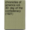 Chronicles Of America Vol. 30: Day Of The Confederacy (1921) by Nathaniel W. Stephenson