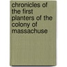 Chronicles of the First Planters of the Colony of Massachuse door Alexander Yuoung