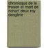 Chronicque de La Trason Et Mort de Richart Deux Roy Denglete