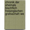 Chronik Der Ehemals Bischflich Freisingischen Grafsschaft We door Prechtl Johann Baptist