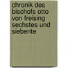 Chronik Des Bischofs Otto Von Freising Sechstes Und Siebente door Rudolf Otto