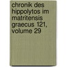 Chronik Des Hippolytos Im Matritensis Graecus 121, Volume 29 door Otto Cuntz