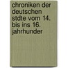 Chroniken Der Deutschen Stdte Vom 14. Bis Ins 16. Jahrhunder door Bayerische Akademie Der Wissenschaften. Historische Kommission