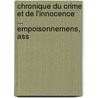 Chronique Du Crime Et de L'Innocence ... Empoisonnemens, Ass door Jean-Baptiste-Joseph Champagnac