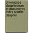 Chroniques Dauphinoises Et Documents Indits Relatifs Dauphin