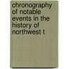 Chronography of Notable Events in the History of Northwest T by Pred Carlisle