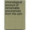 Chronological Account of Remarkable Occurrences from the Com by Chronological Account