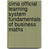 Cima Official Learning System Fundamentals of Business Maths door Graham Eaton
