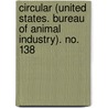 Circular (United States. Bureau of Animal Industry). No. 138 door United States.