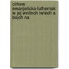 Cirkew Ewanjelicko-Luthernsk W Jej Wnitnch Iwlech a Bojch Na by Jozef Miloslav Hurban