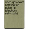 Cisco Qos Exam Certification Guide (ip Telephony Self-study) by Wendell Odom