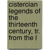 Cistercian Legends of the Thirteenth Century, Tr. from the L door Cistercian Legends