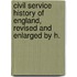 Civil Service History of England, Revised and Enlarged by H.