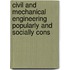 Civil and Mechanical Engineering Popularly and Socially Cons