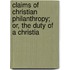 Claims of Christian Philanthropy; Or, the Duty of a Christia