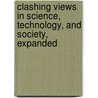Clashing Views In Science, Technology, And Society, Expanded by Thomas Easton