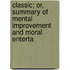 Classic; Or, Summary of Mental Improvement and Moral Enterta