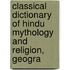 Classical Dictionary of Hindu Mythology and Religion, Geogra