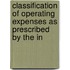 Classification of Operating Expenses as Prescribed by the In