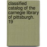 Classified Catalog of the Carnegie Library of Pittsburgh. 19 by Pittsburgh Carnegie Librar