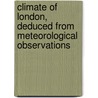 Climate of London, Deduced from Meteorological Observations by Luke Howard