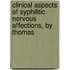 Clinical Aspects of Syphilitic Nervous Affections, by Thomas