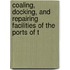 Coaling, Docking, and Repairing Facilities of the Ports of t