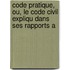 Code Pratique, Ou, Le Code Civil Expliqu Dans Ses Rapports A
