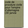 Code de Procdure Civile Pour L'Empire D'Allemagne (30 Janvie door Germany