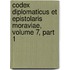 Codex Diplomaticus Et Epistolaris Moraviae, Volume 7, Part 1