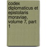 Codex Diplomaticus Et Epistolaris Moraviae, Volume 7, Part 1 door Moravia Zemský Výbor