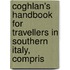 Coghlan's Handbook for Travellers in Southern Italy, Compris