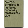 Coleccin Completa de Las Leyes, Decretos y Resoluciones Vige door Venezuela