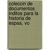 Coleccin de Documentos Inditos Para La Historia de Espaa, Vo door Real Academia De La Historia