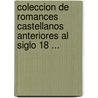 Coleccion de Romances Castellanos Anteriores Al Siglo 18 ... door Agustn Durn