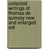 Collected Writings of Thomas de Quincey New and Enlarged Edi