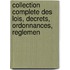 Collection Complete Des Lois, Decrets, Ordonnances, Reglemen