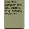 Collection Complete Des Lois, Decrets, Ordonnances, Reglemen door Jb Duvergier