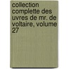 Collection Complette Des Uvres de Mr. de Voltaire, Volume 27 door Hubert Francois Gravelot
